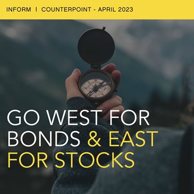 Go west for bonds & east for stocks